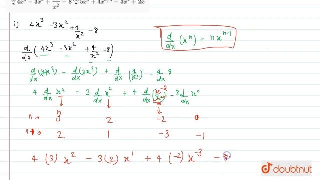 Differentiate the following with respect to x. (i) `4x^3 - 3x^2 +(4)/(x^2) -8` (ii) `5x^4 +4x^(3/ смотреть онлайн