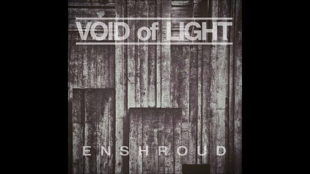 Void Of Light - Enshroud (EP 2023) смотреть онлайн
