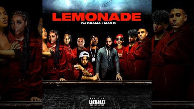 Max B x DJ Drama - Lemonade [Official Audio] смотреть онлайн