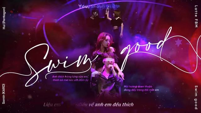 [VIETSUB/LYRICS] ♬ SWIM GOOD - HUI (PENTAGON) FEAT. SOMIN (KARD) l LATTEFBM смотреть онлайн