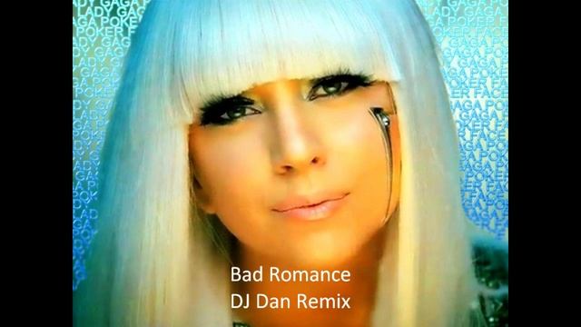 Lady Gaga - Bad Romance (DJ Dan Remix) смотреть онлайн