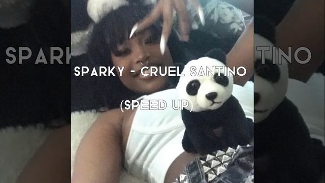 sparky - cruel santino (santi ) Spedd up смотреть онлайн
