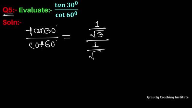 Q5 | Evaluate: tan 30 degree / cot 60 degree смотреть онлайн