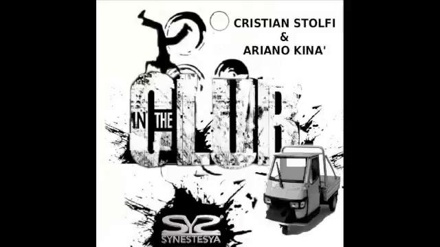 Cristian Stolfi & Ariano Kinà - In The Club (Claudio Climaco Remix) смотреть онлайн