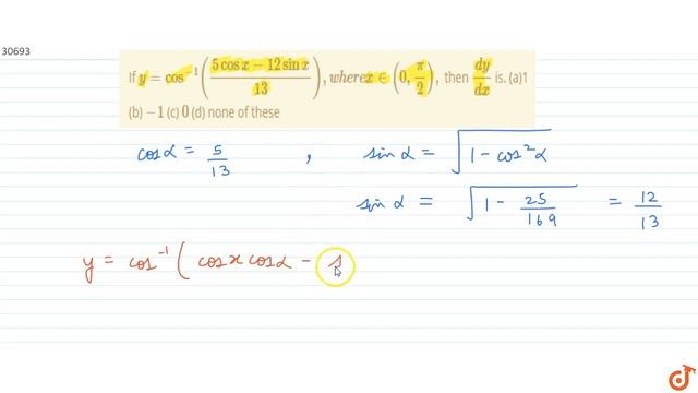 IIT JEE LIMITS AND DERIVATIVES If `y=cos^(-1)((5cosx-12sinx)/(13)),w h e r ex in (0,pi/2),`
then.. смотреть онлайн