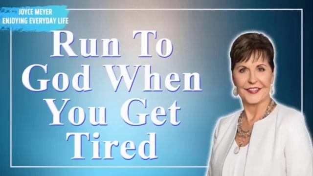 🏆Joyce Meyer 2022 - Part 2 -Run To God When You Get Tired 🏆 смотреть онлайн