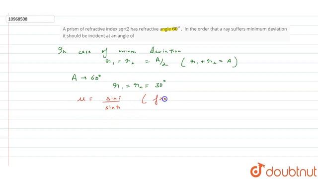 A prism of refractive index sqrt2 has refractive angle `60^@.` In the order that a ray смотреть онлайн
