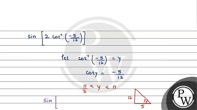 Find the value of \( \sin \left[2 \cot ^{-1}\left(-\frac{5}{12}\rig... смотреть онлайн