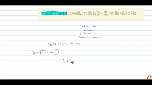 If `x^3+6x^2+4x+k` , is exactly divisible by `(x+2)`, then the value of k is: смотреть онлайн