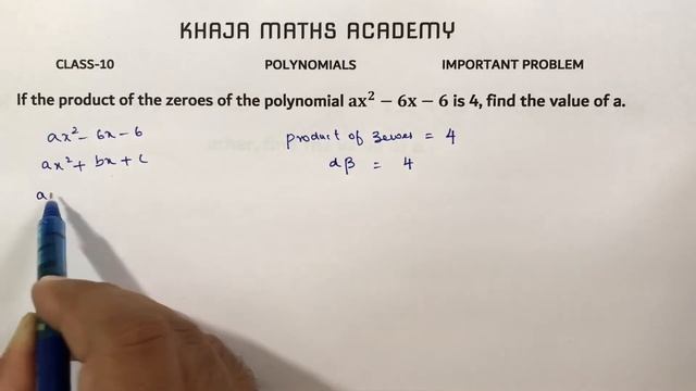 If the product of the zeroes of the polynomial ax^2-6x-6 is 4, find the value of a. смотреть онлайн