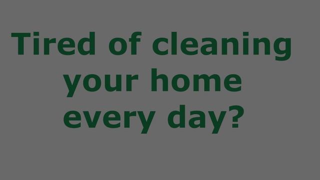 Tired of cleaning the house? смотреть онлайн