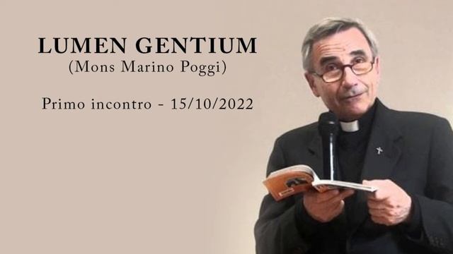 Lumen Gentium - 1° incontro 15/10/22 смотреть онлайн