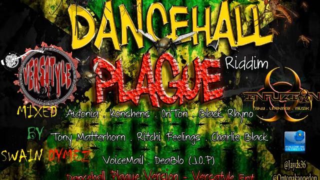 DANCEHALL PLAGUE RIDDIM MIX - DJ SWAIN {{INFUZION}} VERSATYLE ENT.... смотреть онлайн