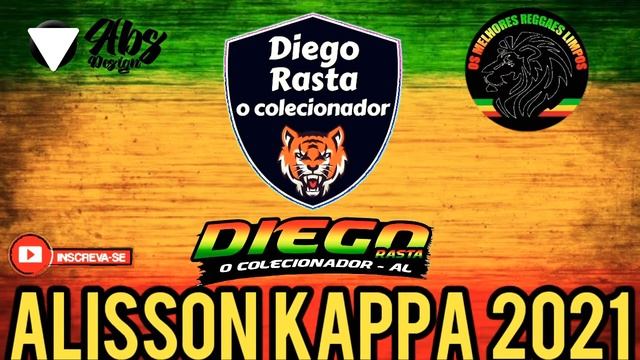MELO DE ALISSON KAPPA 2021 LANÇADO POR MIM / DIEGO RASTA O COLECIONADOR / смотреть онлайн