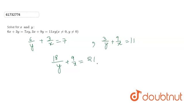 Solve for ` x and y ` : ` 6x + 3y = 7xy, 3x + 9y = 11 xy (x ne 0 , y ne 0 )` смотреть онлайн