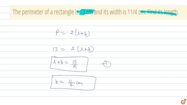 The perimeter of a rectangle is 13 cm and its width is 11/4 cm. Find its length. смотреть онлайн