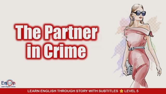 The Partner In Crime -Improve English  Learn English Through The Story