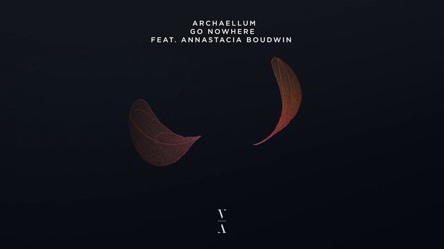 Archaellum - Go Nowhere feat. Annastacia Boudwin смотреть онлайн
