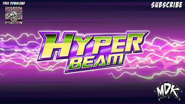 ♪ MDK - Hyper Beam [FREE DOWNLOAD] ♪ смотреть онлайн