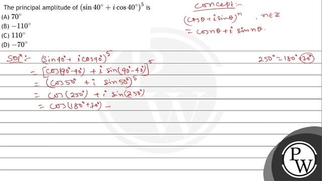 The principal amplitude of \( \left(\sin 40^{\circ}+i \cos 40^{\circ}\right)^{5} \) is
(A) \( 70... смотреть онлайн