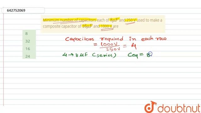 Minimum number of capacitors each of 8 muF and 250 V used to make a composite capacitor of 16 mu... смотреть онлайн