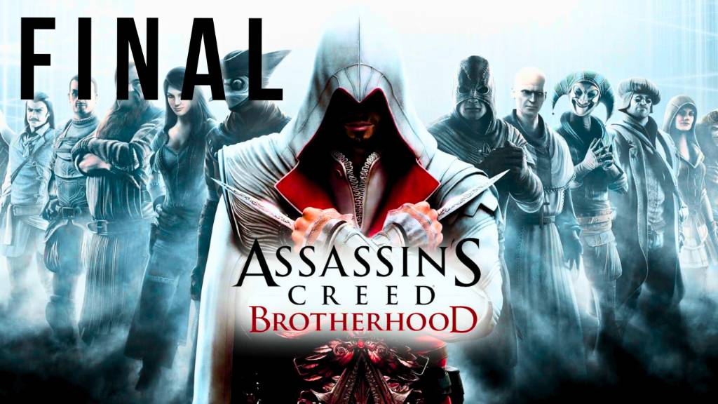 ASSASSIN'S CREED BROTHERHOOD | ПЕРВОЕ ПРОХОЖДЕНИЕ | FINAL смотреть онлайн