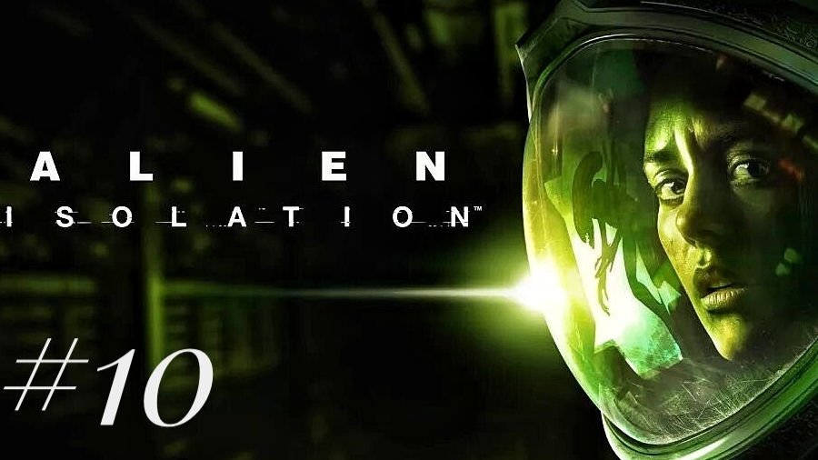 Alien Isolation #10 смотреть онлайн