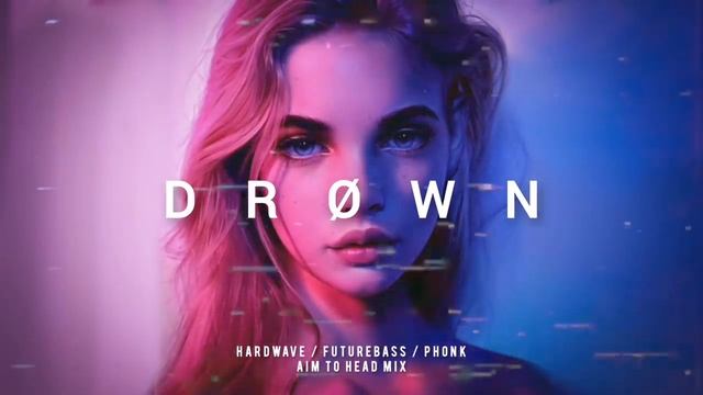 Hardwave Futurebass Phonk Mix 'D R Ø W N' смотреть онлайн