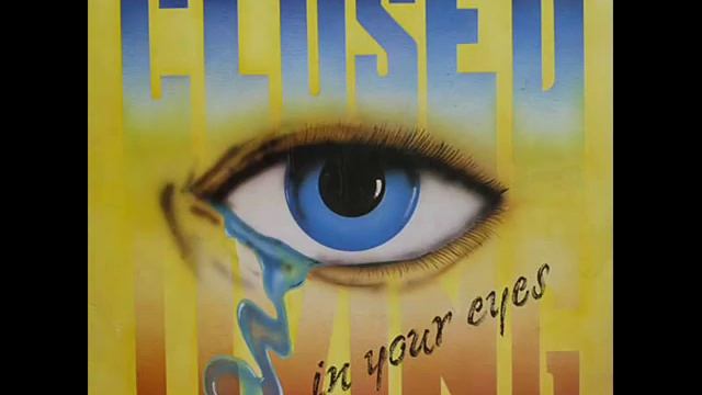 Closed - Living In Your Eyes (Extended Version) Italo Disco 1987 смотреть онлайн