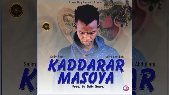 Salim Smart - Kaddarar Masoya ft Hairat Abdullahi (Official Music Audio) смотреть онлайн