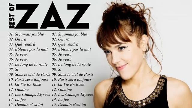 ZAZ Greatest Hits Full Album ❣️ Best Songs Of ZAZ Playlist 2021 ❣️ZAZ Plus Grands Succès