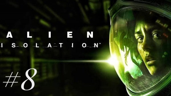 Alien Isolation #8