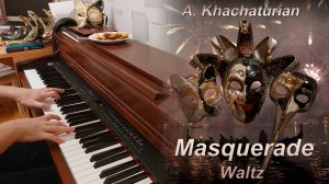 А. Хачатурян - Вальс Маскарад, фортепиано | A. Khachaturian - "Masquerade" Waltz, piano
