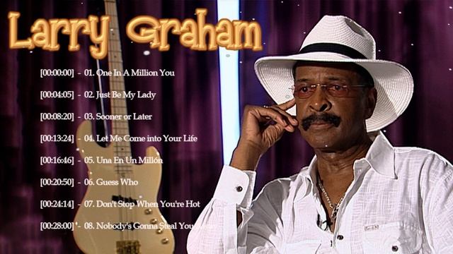 Larry Graham Hits Full Album Playlist - Top 8 Best Songs Ever Of Larry Graham смотреть онлайн