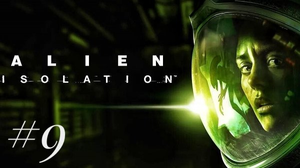 Alien Isolation #9