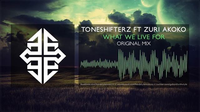 Toneshifterz ft. Zuri Akoko - What We Live For смотреть онлайн