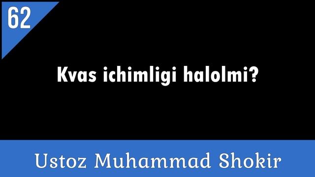 62. KVAS ICHIMLIGI HALOLMI? | USTOZ MUHAMMAD SHOKIR