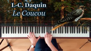 Л.-К. Дакен – Кукушка (Le Coucou), фортепиано | L-C. Daquin – Le Coucou (The Cuckoo), piano