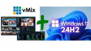 Лечим vMix 26.0.0.45 и ниже от болезни Windows 24H2