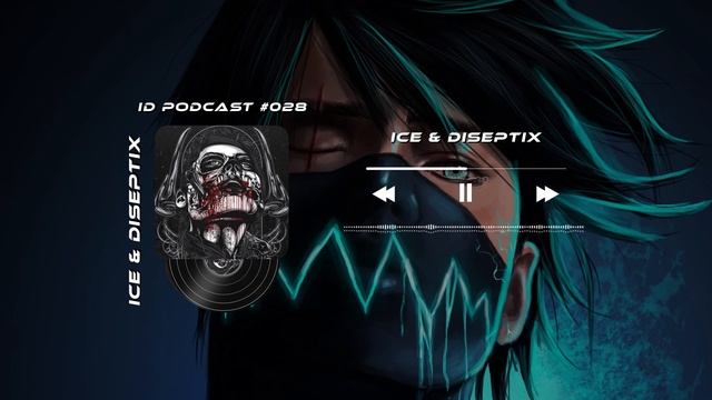 Ice & Diseptix - ID Podcast #028 [Bass House/Club House/EDM]