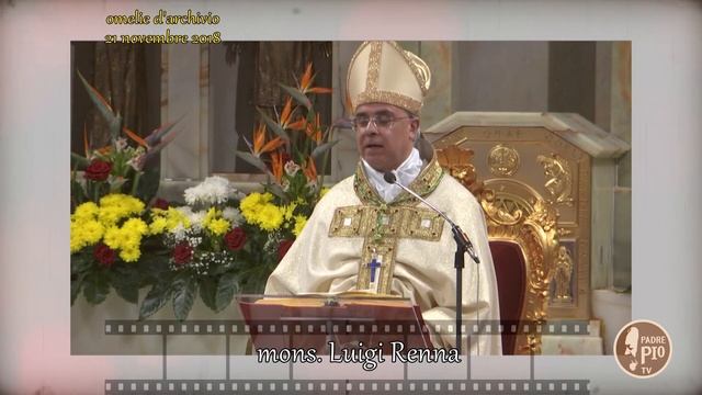 mons. Luigi Renna: "Padre Pio maestro di devozione mariana". 21 novembre 2018 смотреть онлайн