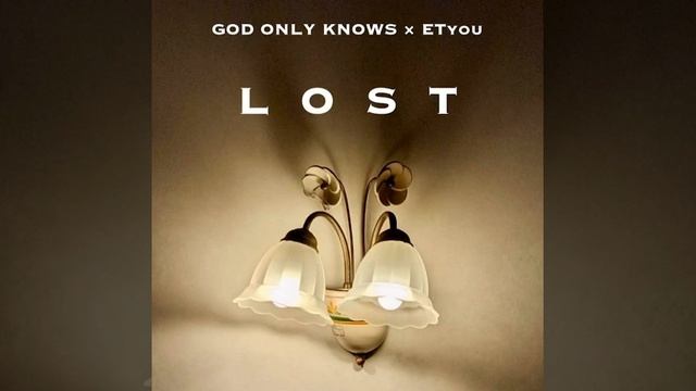 GOD ONLY KNOWS & ETyou / Lost (Official Audio) смотреть онлайн