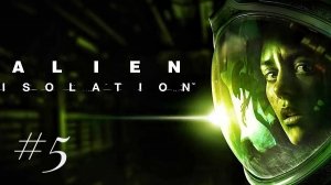 Alien Isolation #5