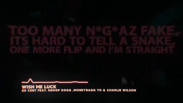 50 Cent feat Snoop Dogg & Charlie Wilson - Wish Me Luck Official Lyric Video edit смотреть онлайн