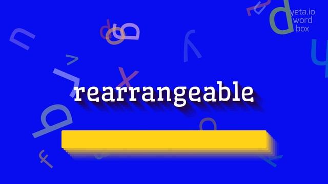 REARRANGEABLE - HOW TO PRONOUNCE IT? #rearrangeable смотреть онлайн