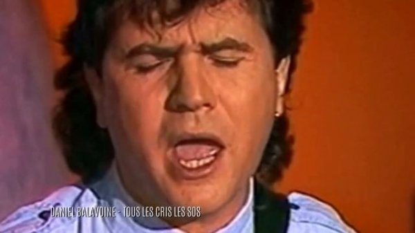 Daniel Balavoine - Tous les cris les sos