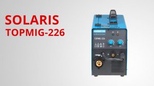 SOLARIS TOPMIG-226 Полуавтомат сварочный