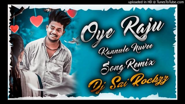 OYE RAJU KANNULO NUVVE DJSONG REMIX DJ SAI ROCKZZ смотреть онлайн