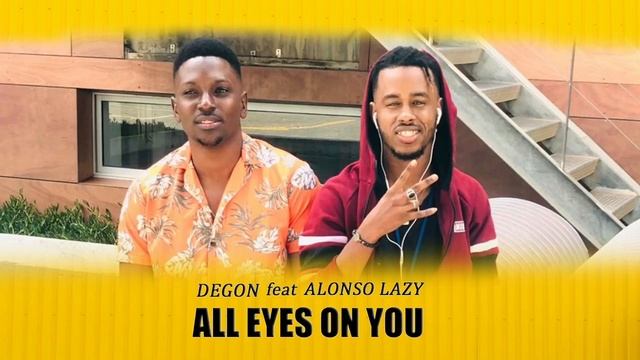 Degon - All Eyes On You feat. Alonso Lazy смотреть онлайн