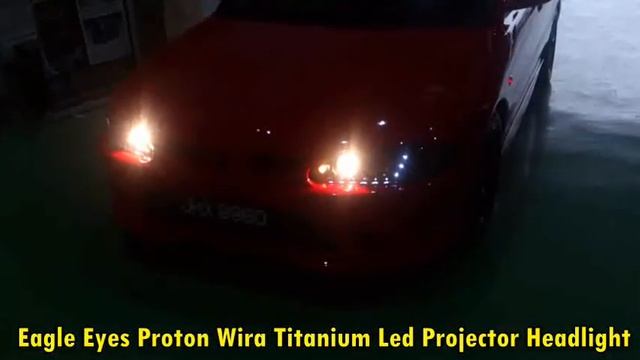 Eagle eyes Proton Wira Titanium LED Starline Projector headlight смотреть онлайн